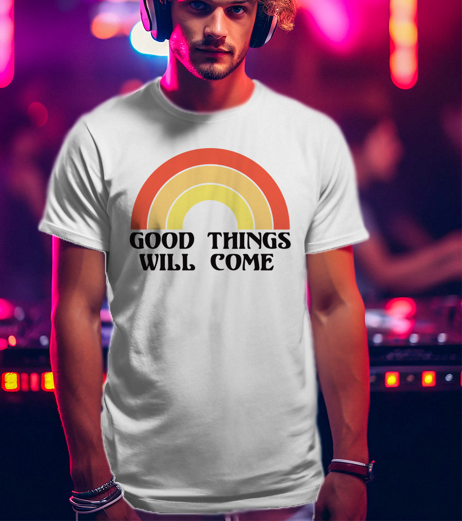 Good Things Will Come Retro Rainbow Frivvi Posting T-Shirt