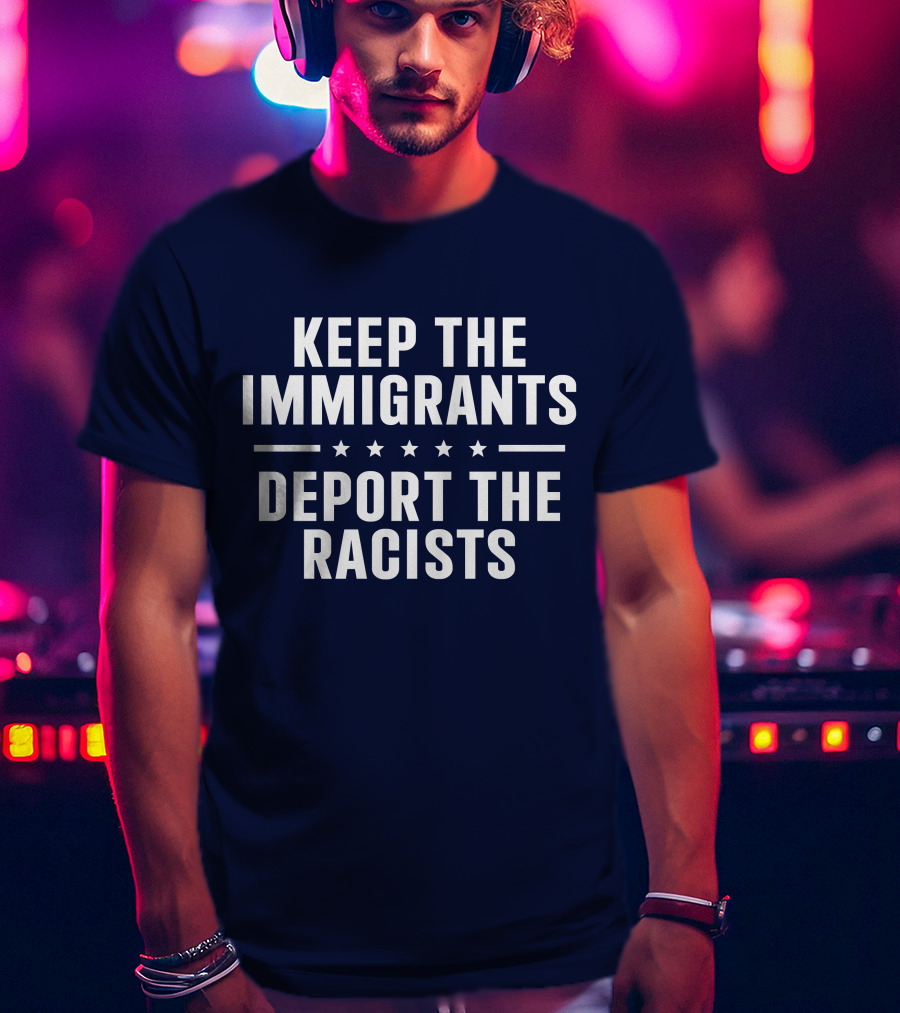 Rbisrb Keep The Immigrants Deport The Racists Stars T-Shirt