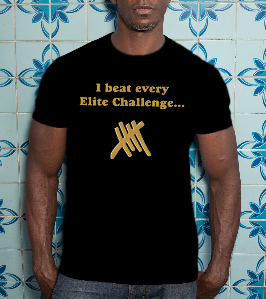 I Beat Every Elite Challenge Tally Marks T-Shirt
