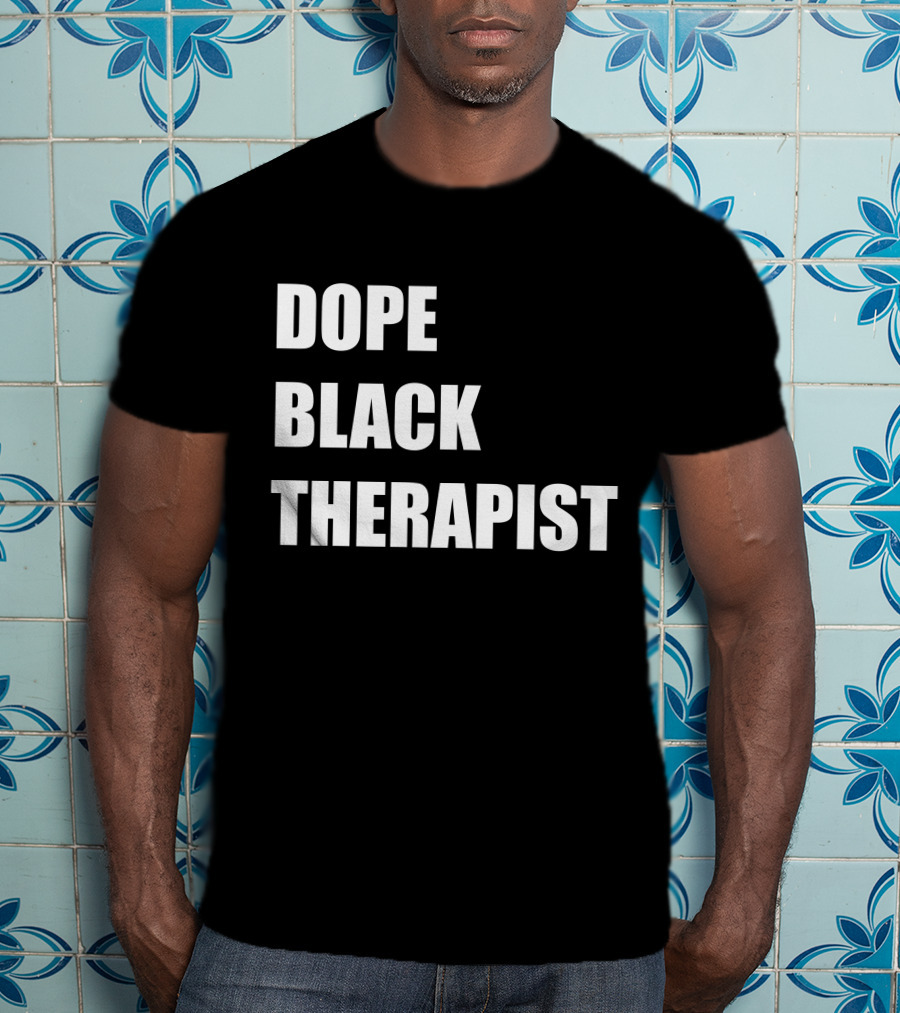 Conspiracylife Dope Black Therapist Empowerment T-Shirt