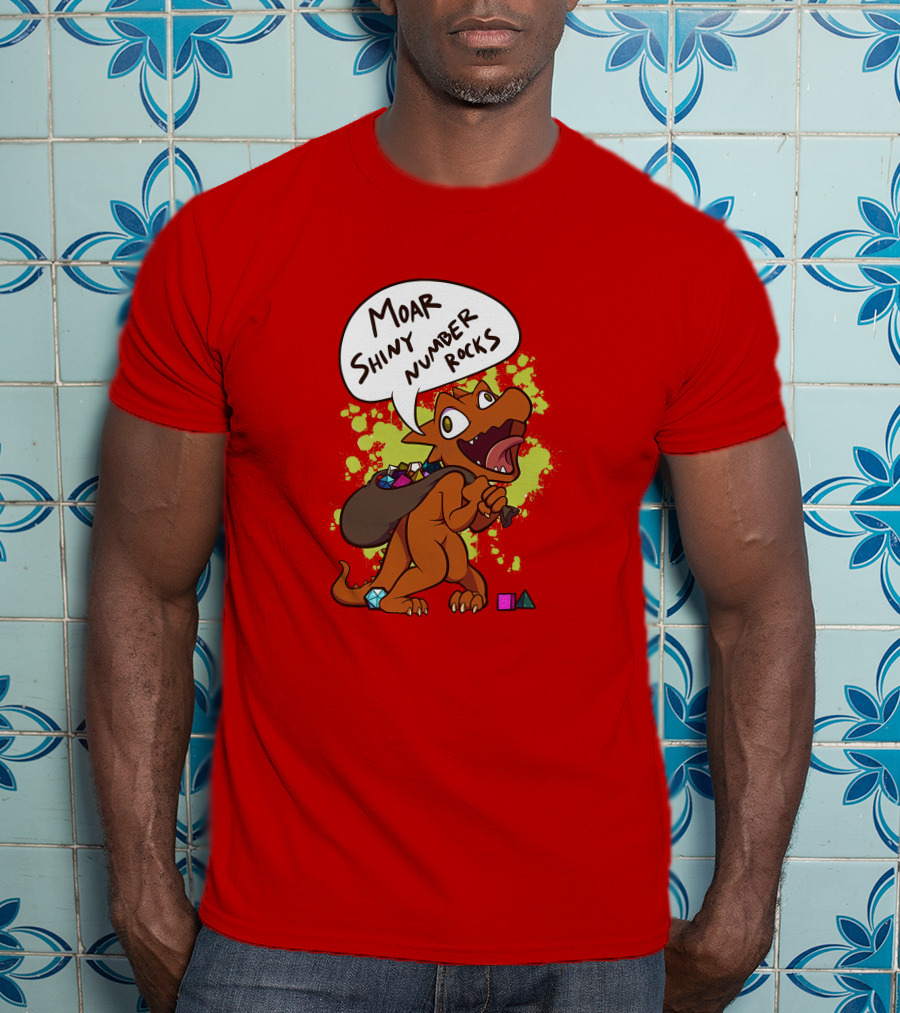Moar Shiny Number Rocks DnD Dice Dragon Enthusiast T-Shirt