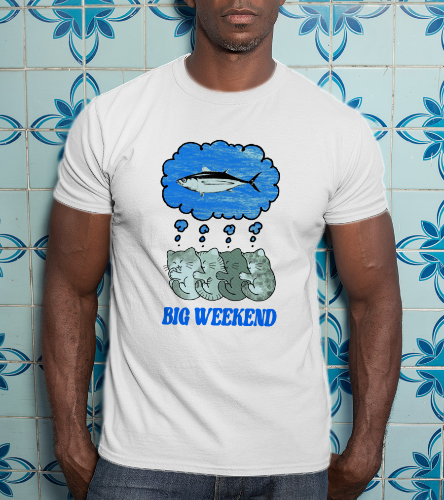 Big Weekend Cats Dreaming Of Fish T-Shirt