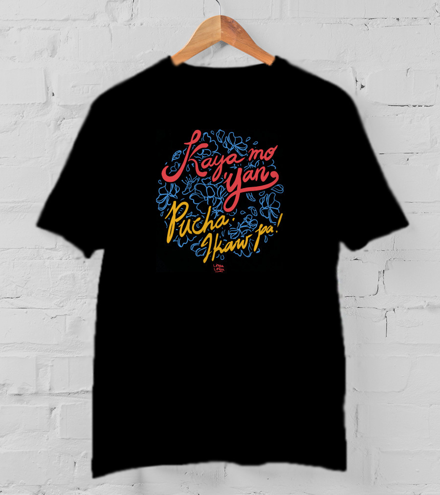 Kaya Mo Yan Pucha Ikaw Pa Linya Linya Shop Floral T-Shirt