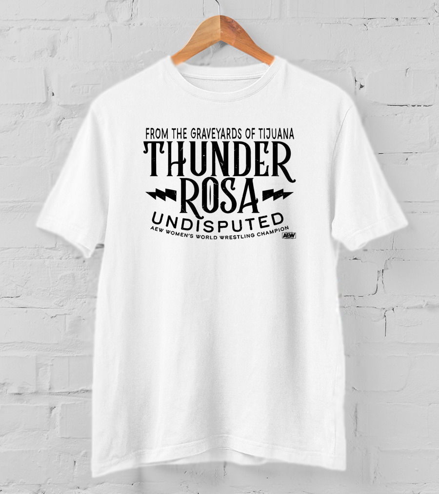 From The Graveyards Of Tijuana Thunder Rosa Undisputed AEW Women's World Wrestling Champion T-Shirt