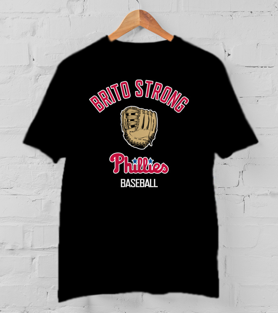 Brito Strong Phillies Baseball Glove Phillies Baseball T-Shirt