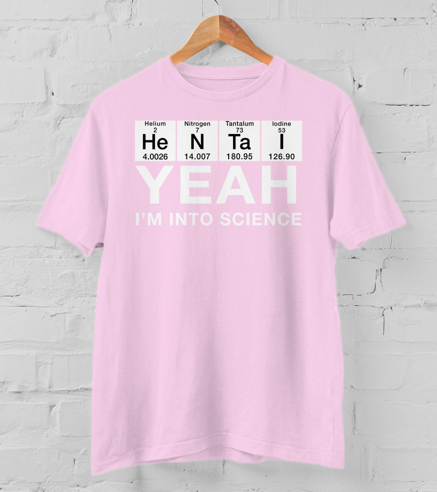 Yeah I'm Into Science Helium Nitrogen Tantalum Iodine T-Shirt