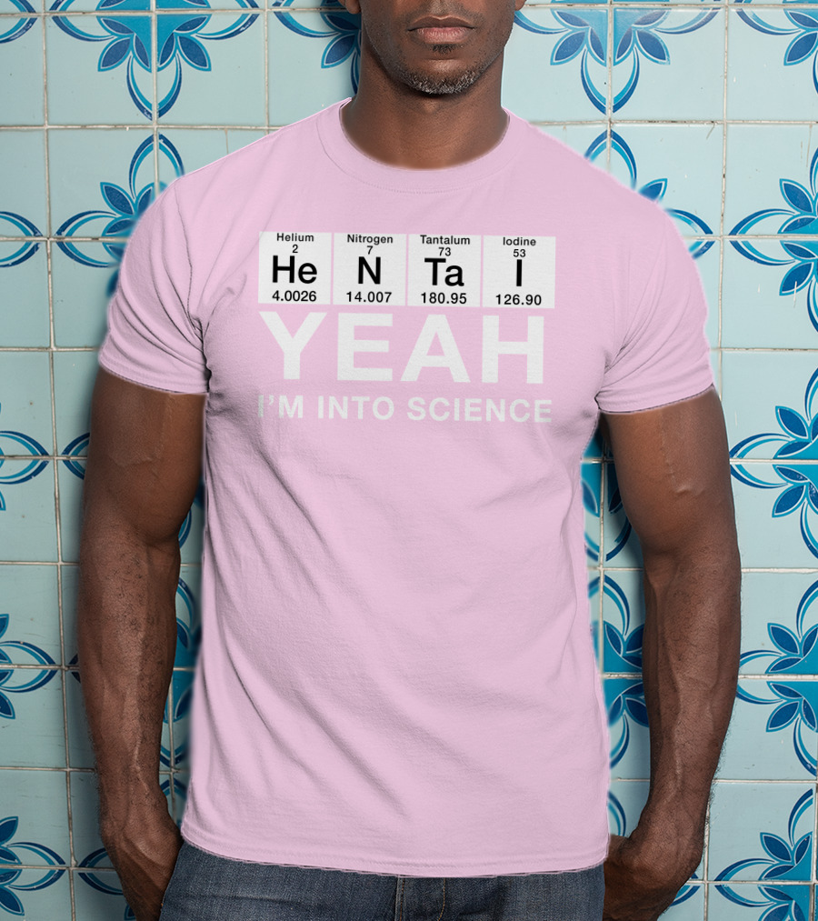 Yeah I'm Into Science Helium Nitrogen Tantalum Iodine T-Shirt