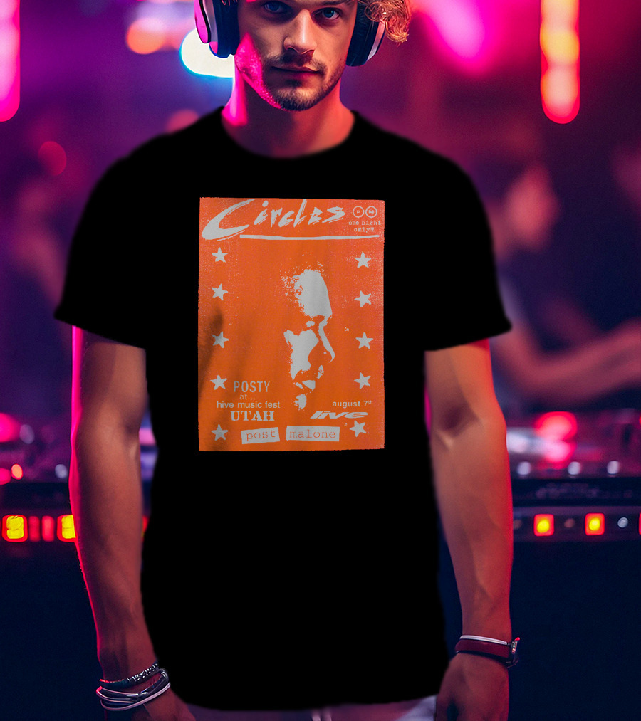 Circles One Night Only Posty At Hive Music Fest Utah August 7th Post Malone T-Shirt