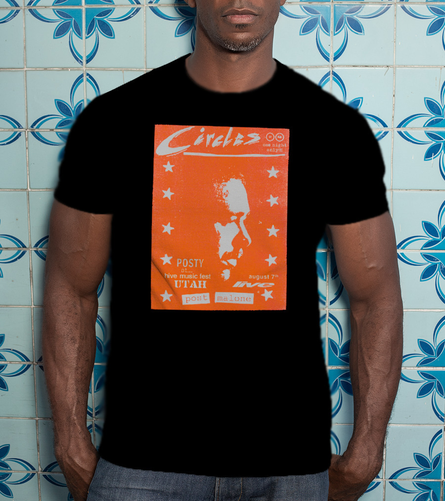Circles One Night Only Posty At Hive Music Fest Utah August 7th Post Malone T-Shirt