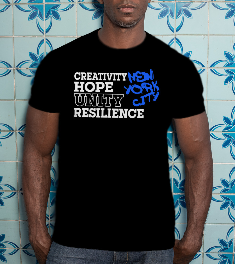 Creativity Hope Unity Resilience New York City T-Shirt