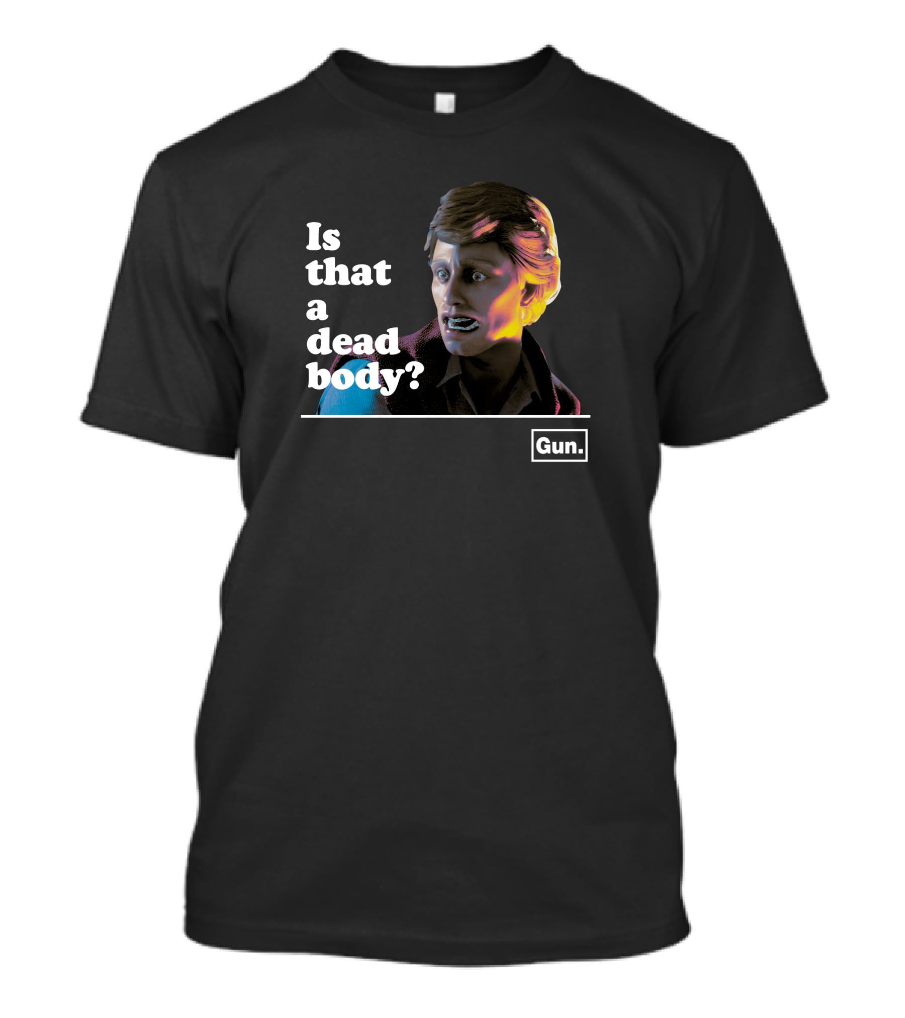 Gun Interactive Store Is That A Dead Body Chadwut Weskeltner T-Shirt