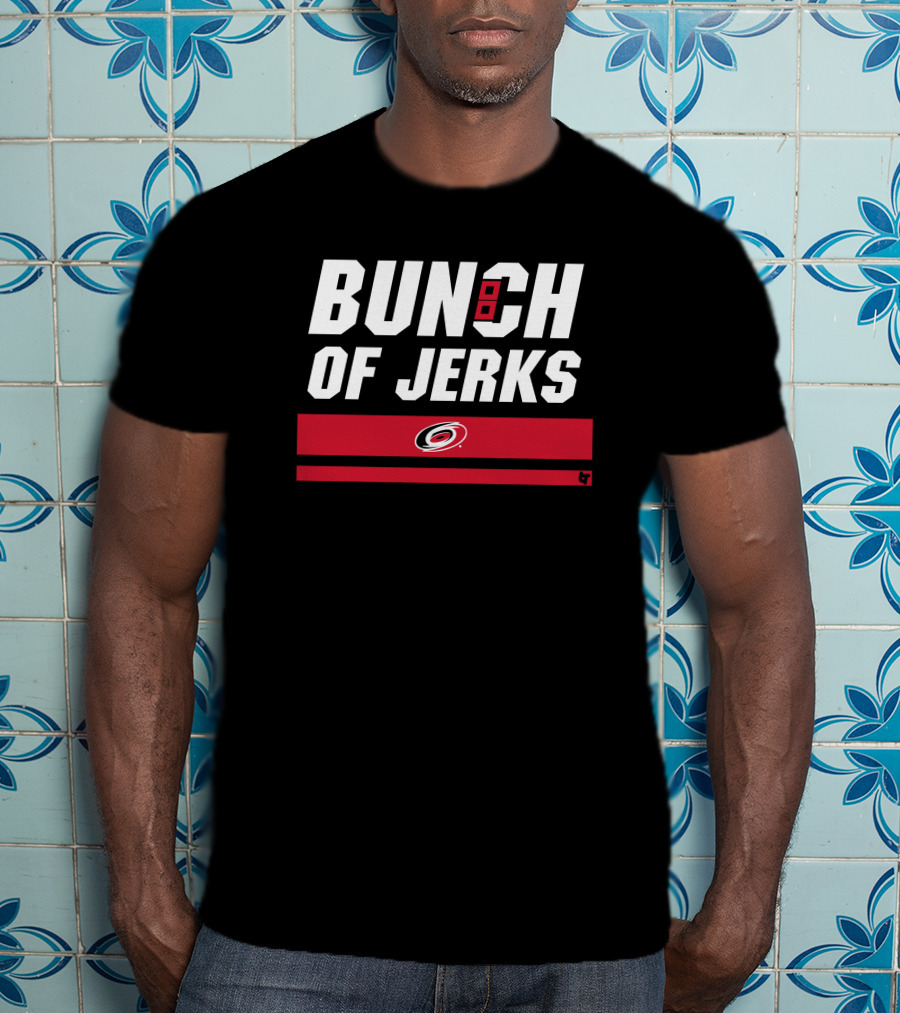 Carolina Hurricanes Bunch Of Jerks Hockey Team T-Shirt