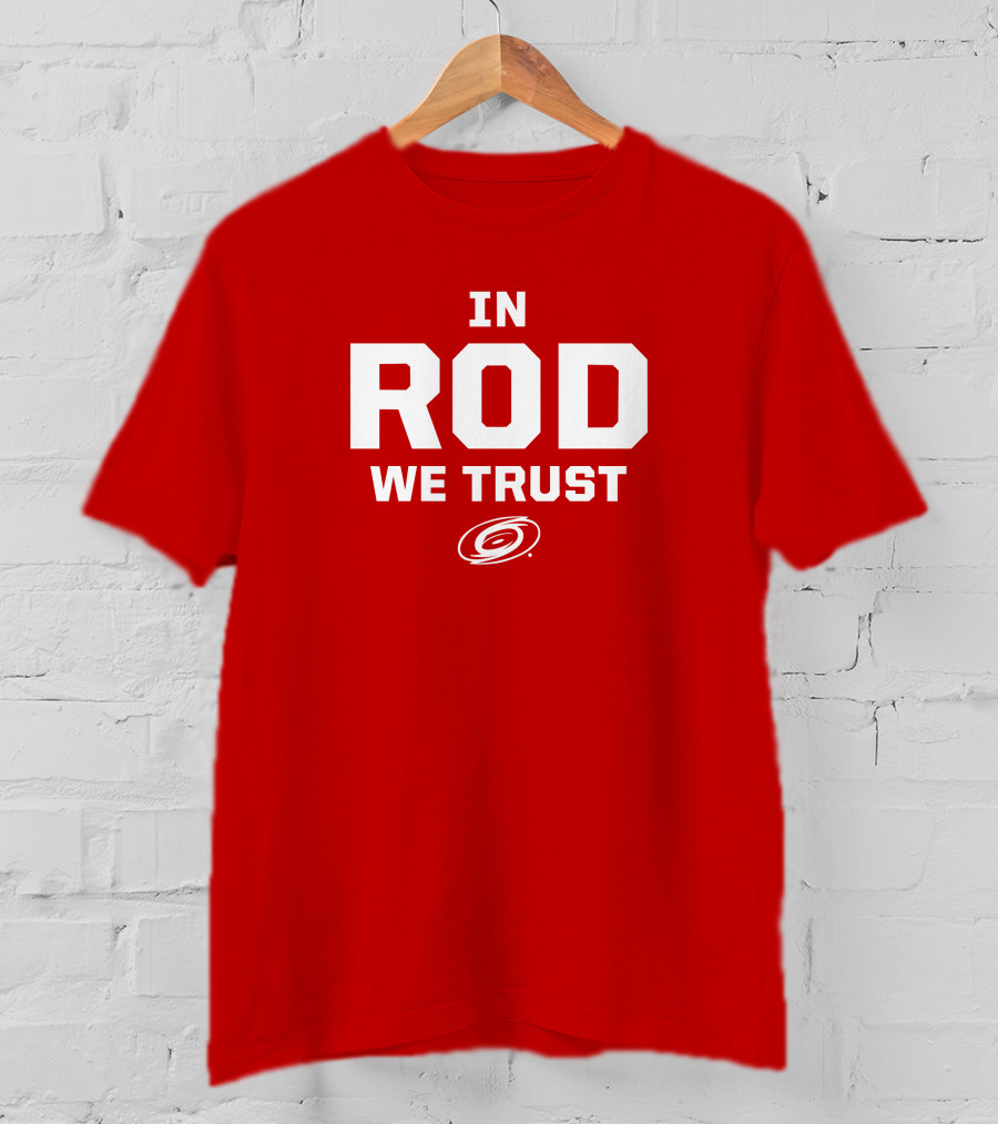 In Rod We Trust Carolina Hurricanes T-Shirt