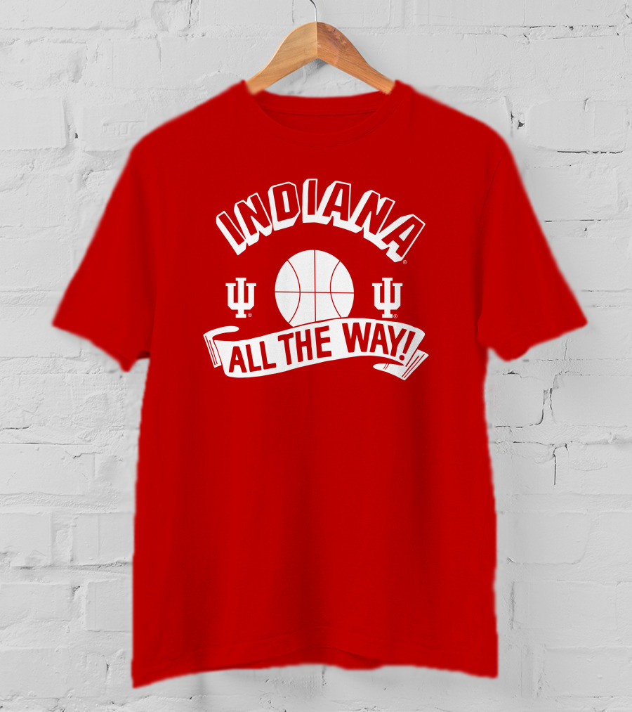 Indiana Hoosiers Basketball All The Way T-Shirt