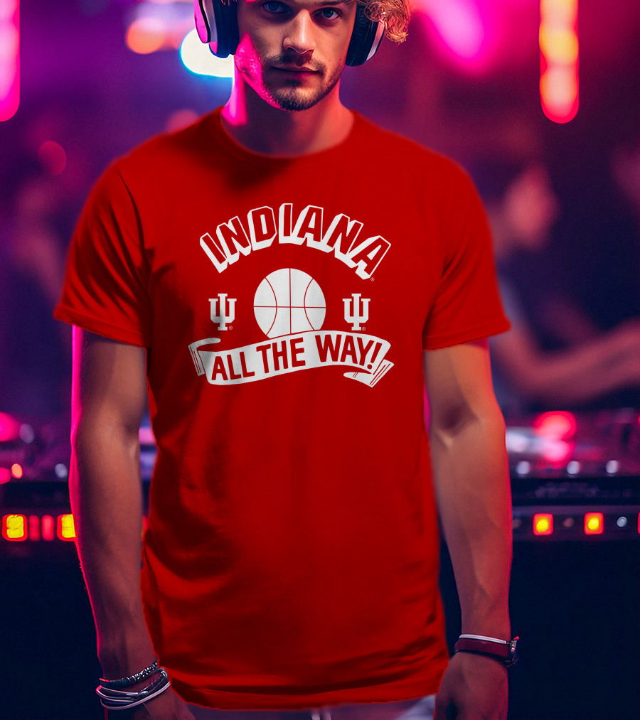 Indiana Hoosiers Basketball All The Way T-Shirt