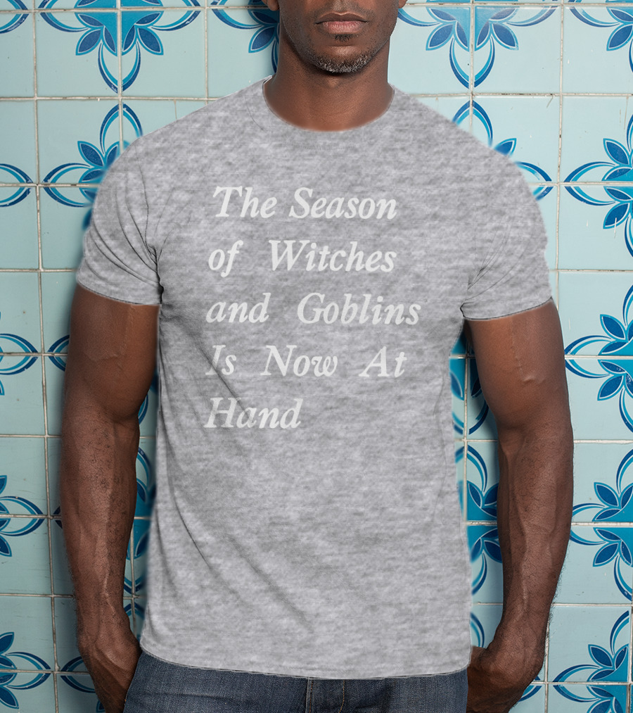Void Merch Season Of Witches And Goblins Is Now At Hand Mallory O'Meara T-Shirt
