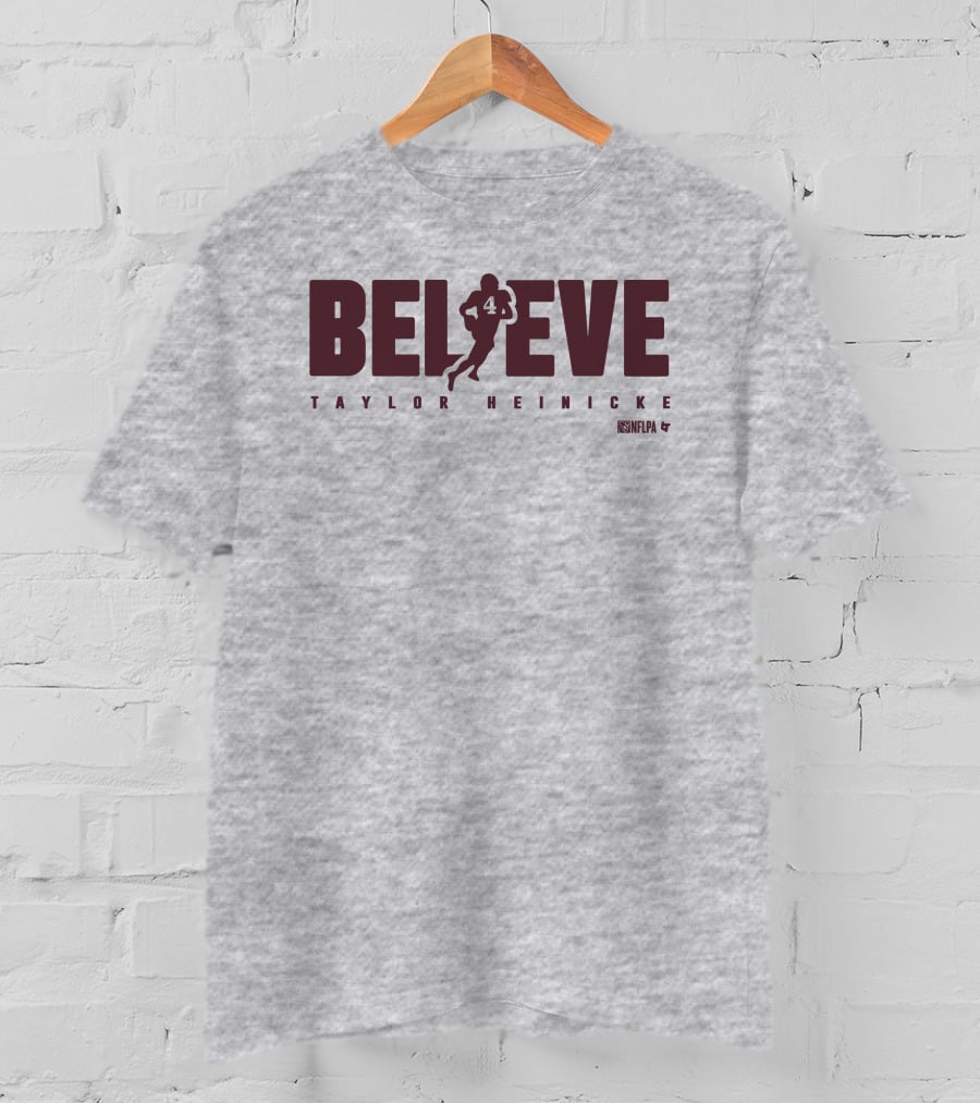 Believe Taylor Heinicke 4 NFLPA T-Shirt