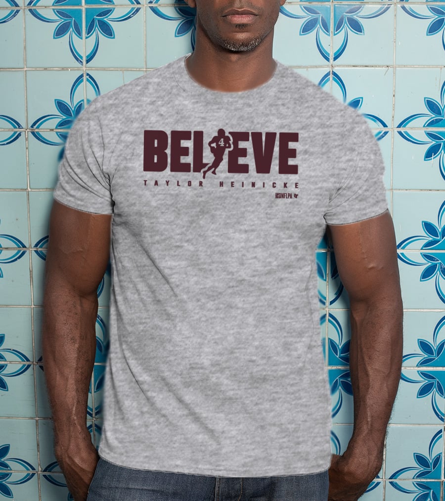 Believe Taylor Heinicke 4 NFLPA T-Shirt