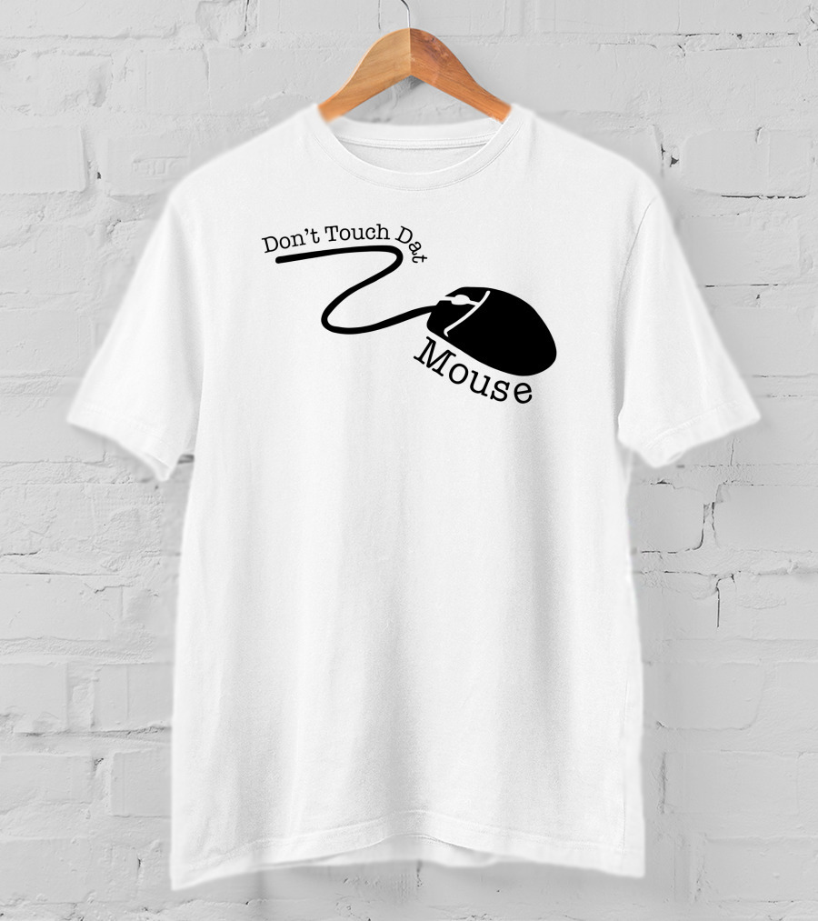 Badlandschugs Merch Don't Touch Dat Mouse Computer T-Shirt