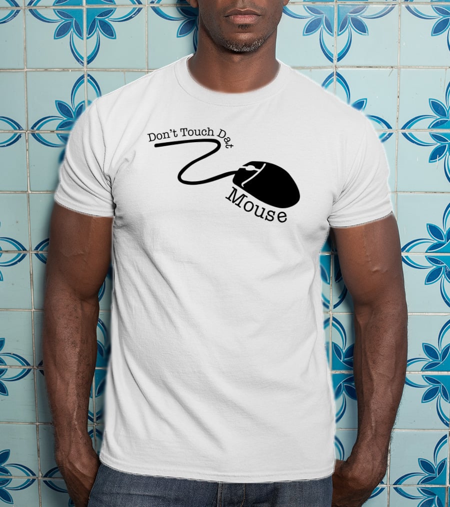 Badlandschugs Merch Don't Touch Dat Mouse Computer T-Shirt