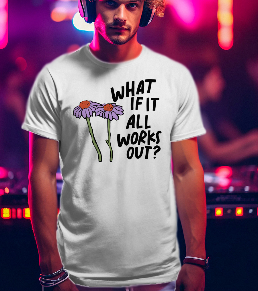 What If It All Works Out Selfcare Is For Everyone Purple Flowers T-Shirt