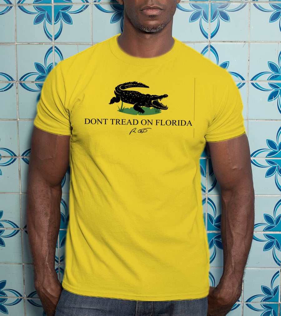 Gov Ron Desantis Dont Tread On Florida Crocodile Symbol And Signature T-Shirt