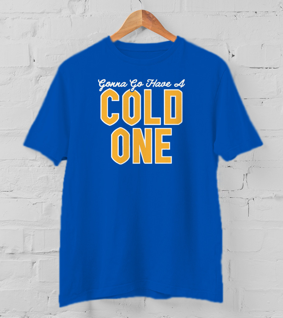 Pittsburgh Clothing Gonna Go Have A Cold One Blue And Gold Classic T-Shirt