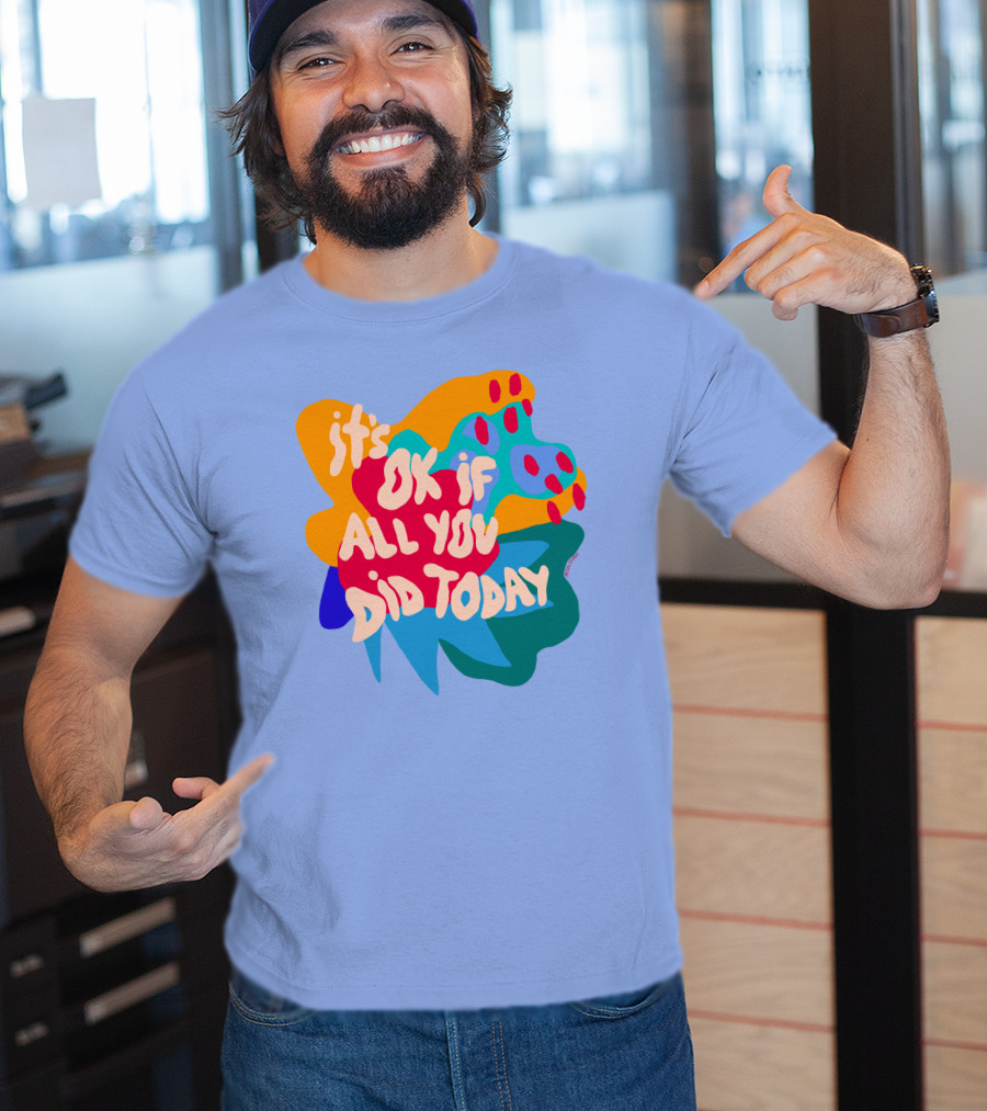Soleoado Leȯ It's Ok If All You Did Today Colorful Abstract Text T-Shirt