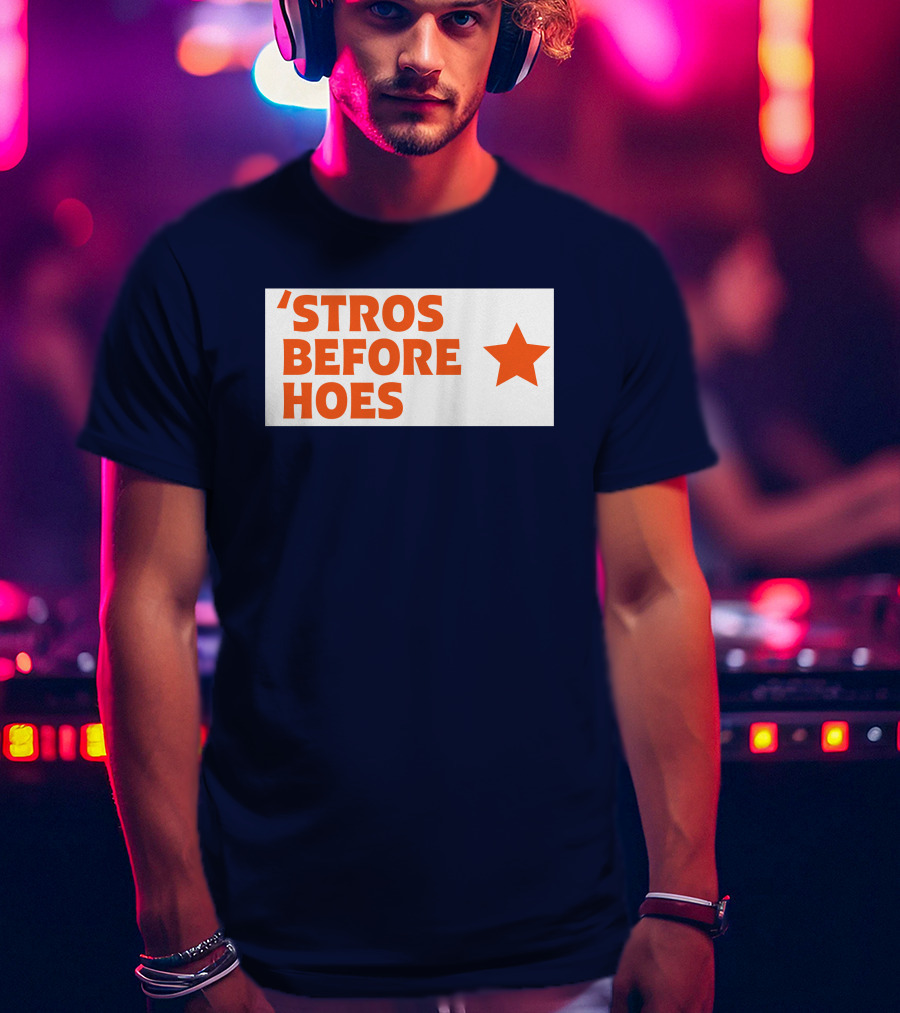 'Stros Before Hoes Saucey2101 Star T-Shirt
