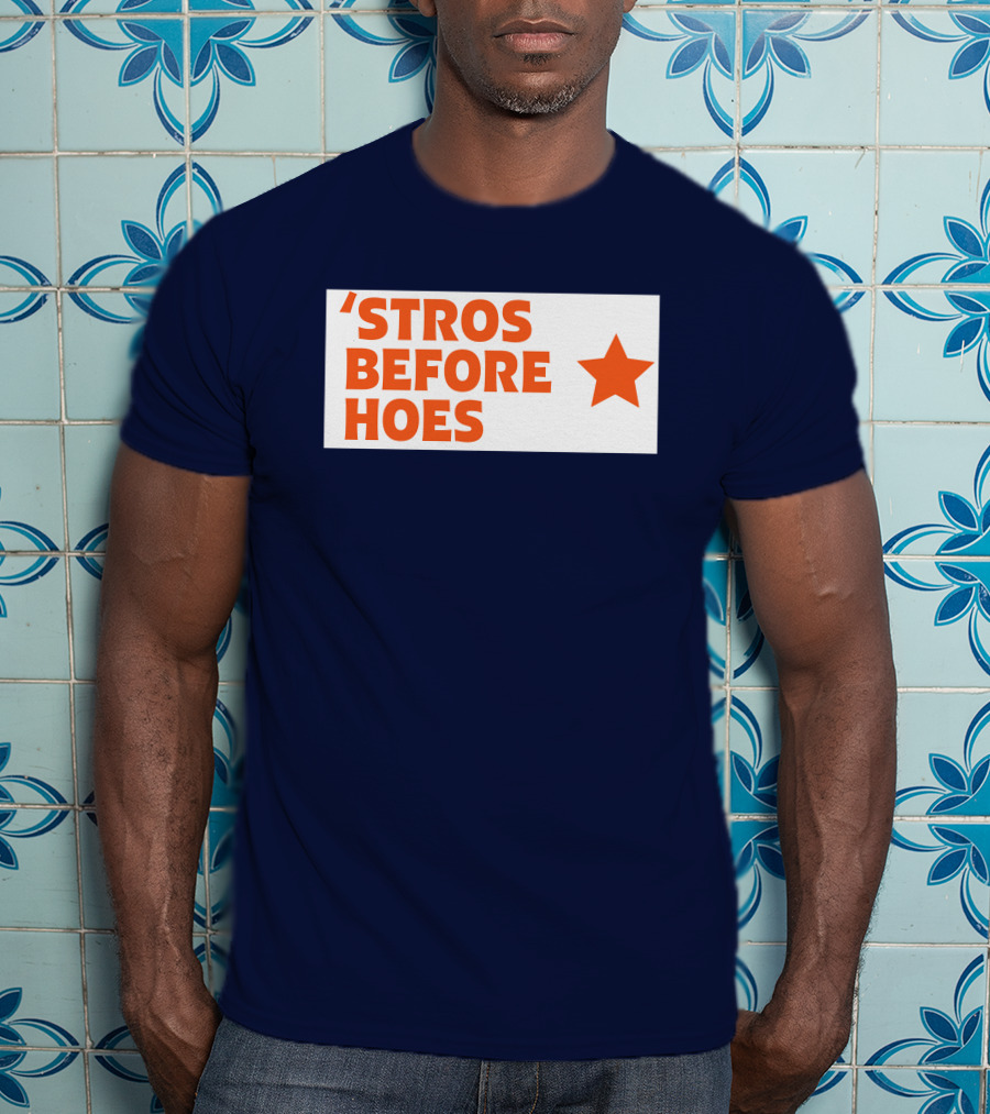 'Stros Before Hoes Saucey2101 Star T-Shirt