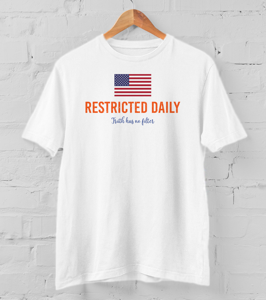 Restricted Daily Truth Has No Filter American Flag T-Shirt