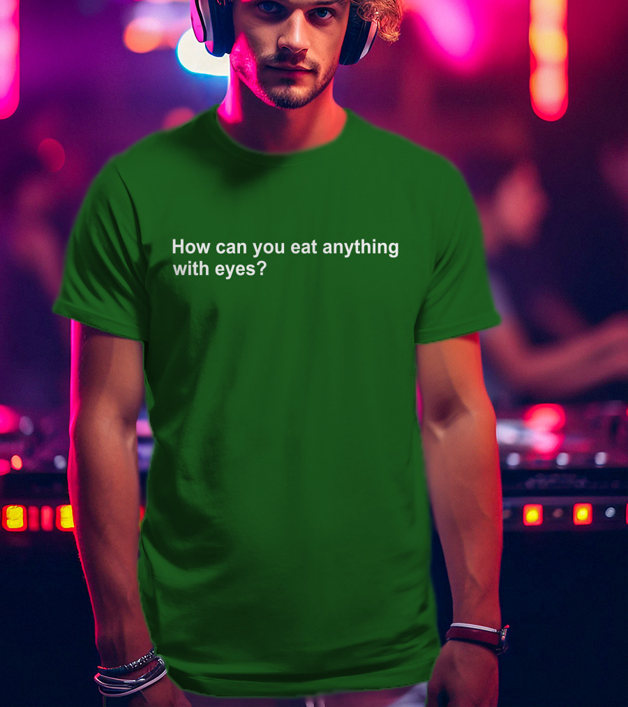 Vegan How Can You Eat Anything With Eyes Question T-Shirt