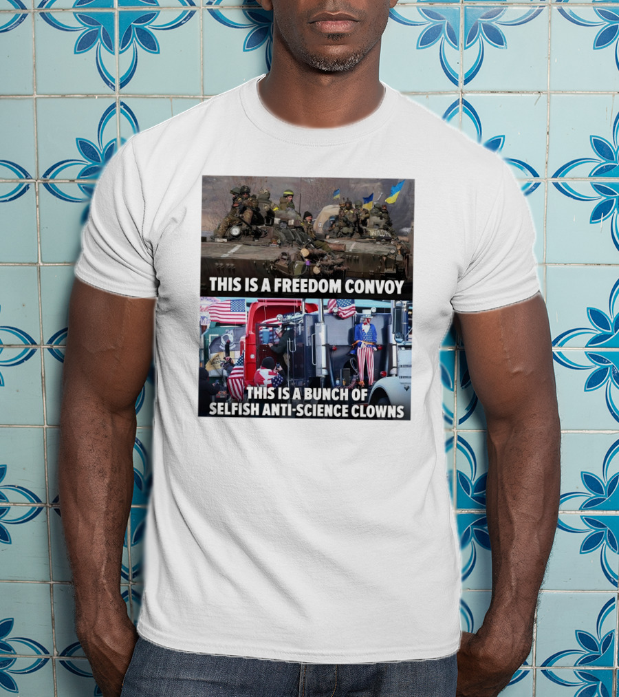 Petty Pendejos This Is A Freedom Convoy This Is A Bunch Of Selfish Anti-Science Clowns With Military Vehicles And Patriotic Truck T-Shirt