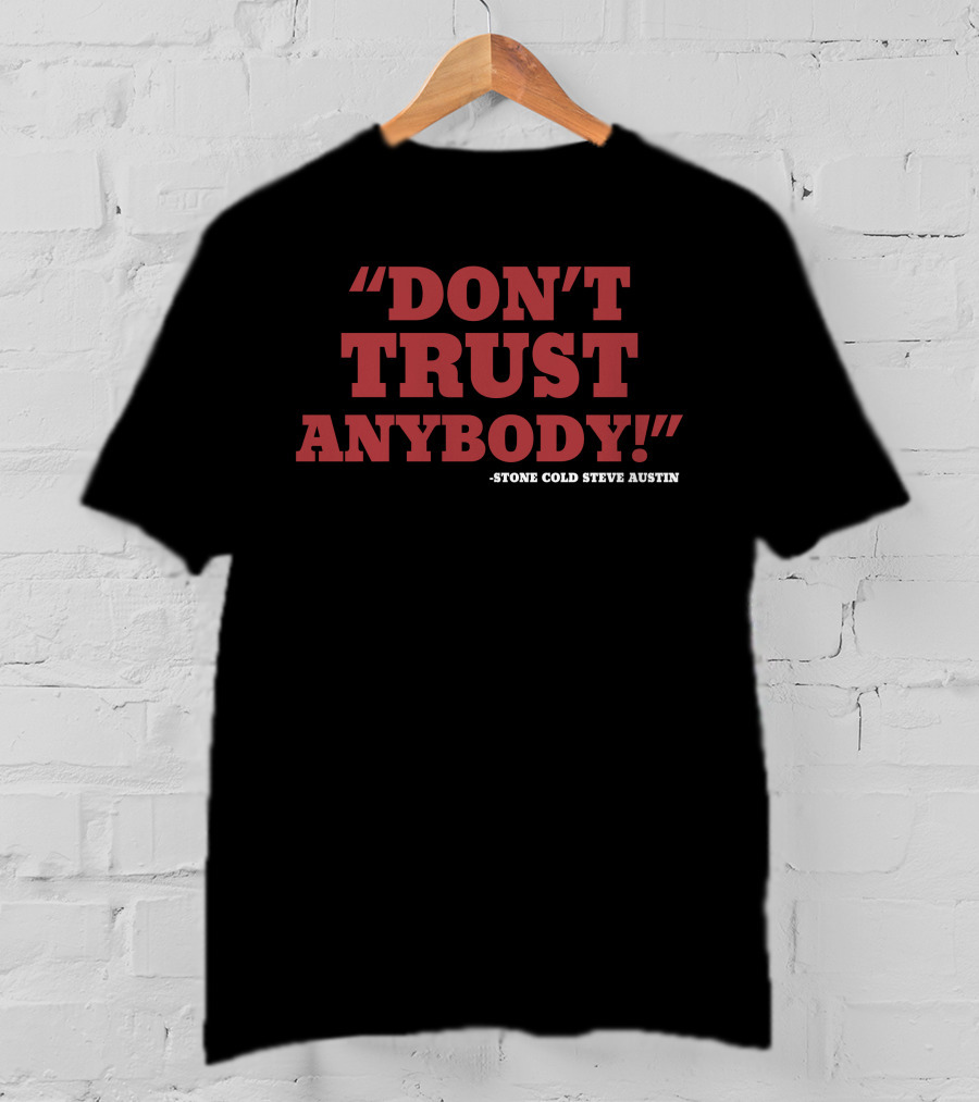 Homage Merch Store Stone Cold Steve Austin Don't Trust Anybody Izzy Mania T-Shirt