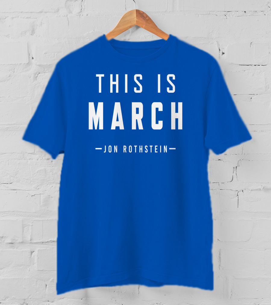 Jon Rothstein This Is March College Hoops Today Shop T-Shirt