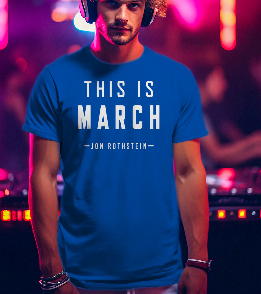 Jon Rothstein This Is March College Hoops Today Shop T-Shirt