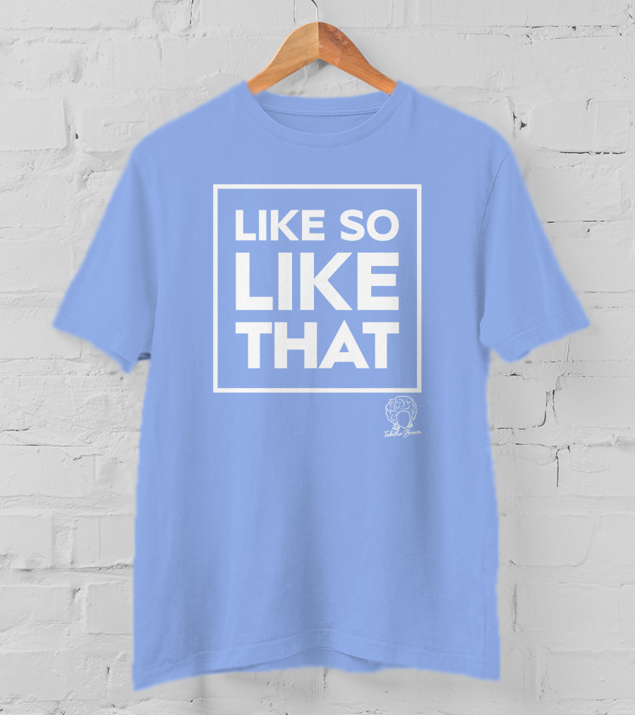Tabitha Brown Like So Like That Sky T-Shirt