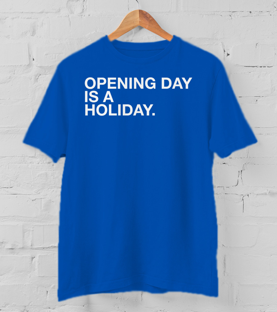Cubs Opening Day Is A Holiday Danny Rockett T-Shirt