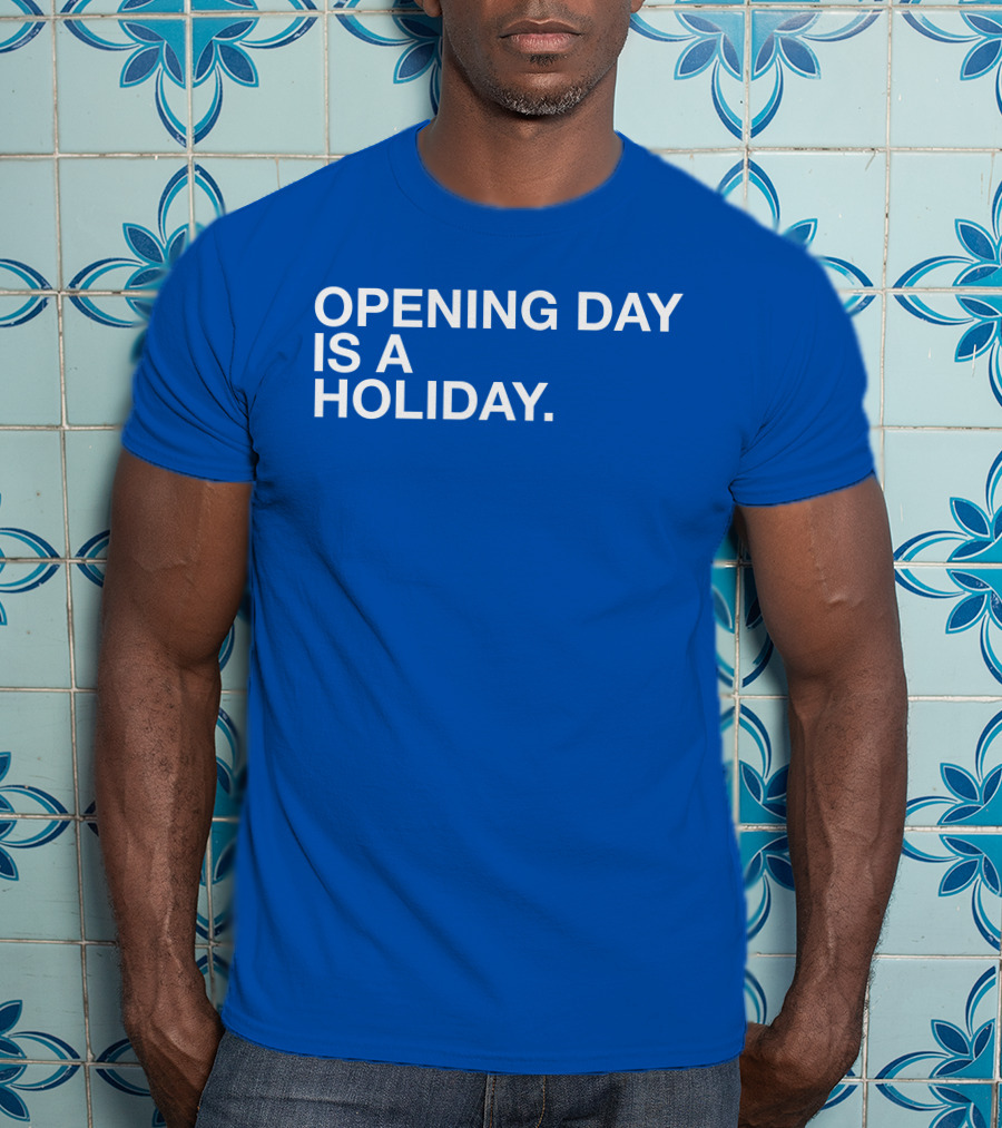 Cubs Opening Day Is A Holiday Danny Rockett T-Shirt