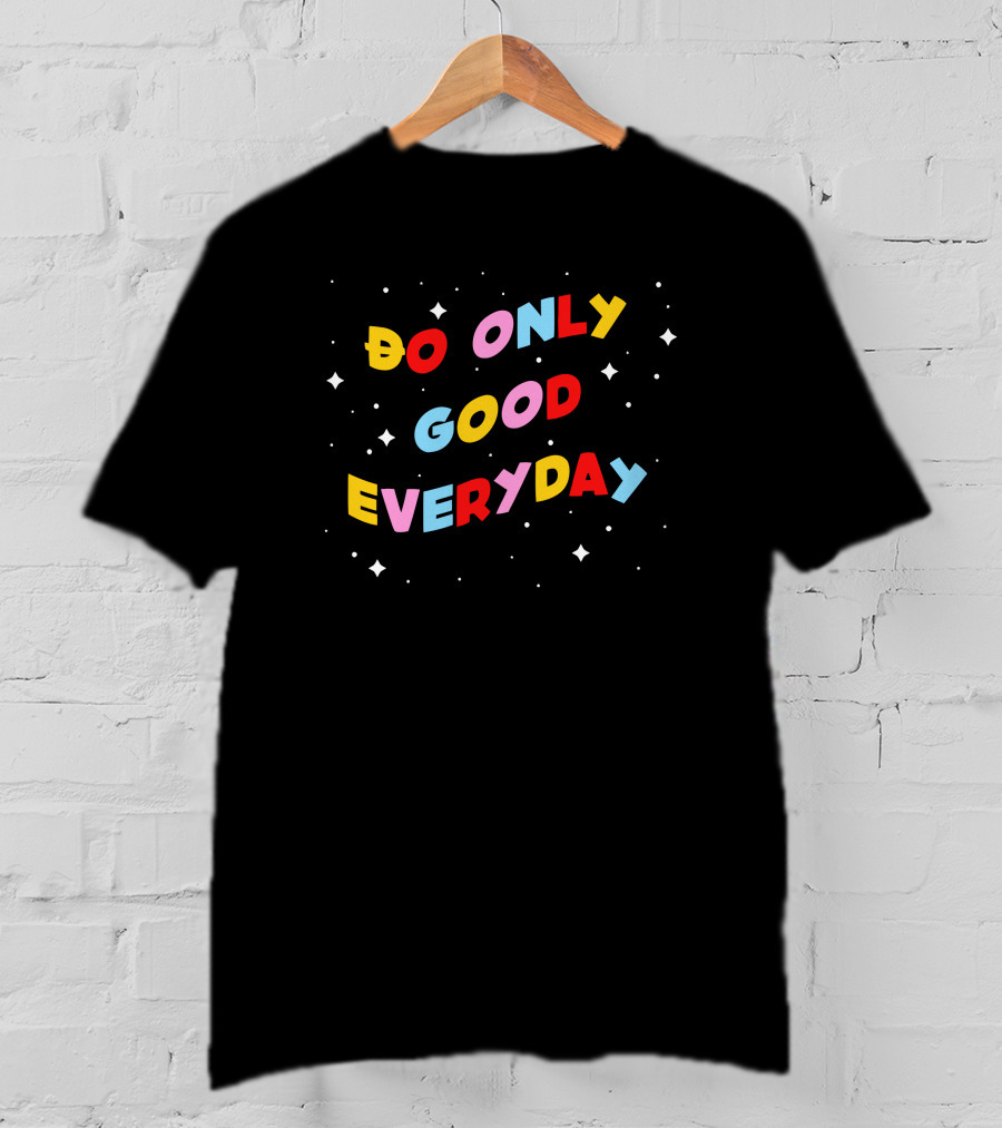 Doge Universe Do Only Good Everyday Multicolored Positive Message T-Shirt