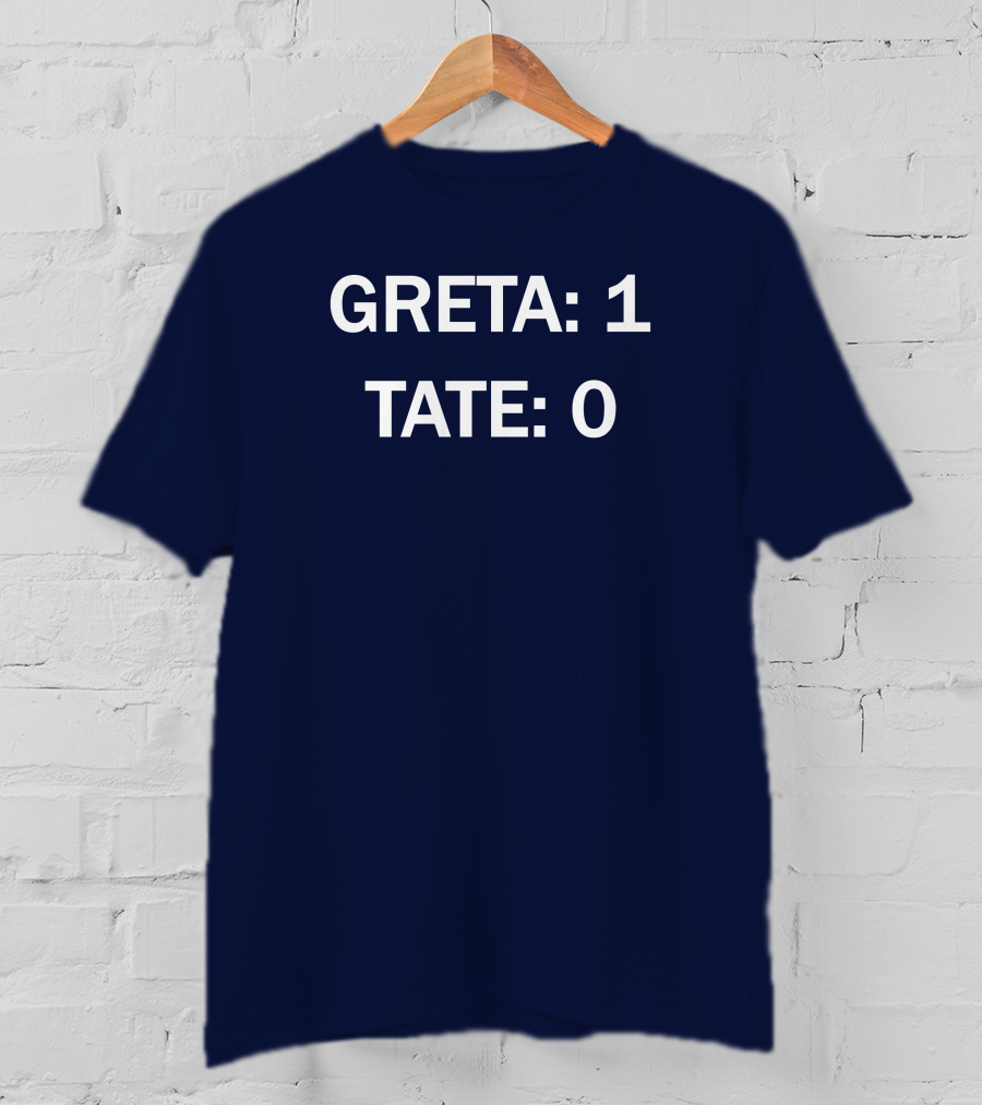 Greta 1 Tate 0 Greta Thunberg Wins Over Tate T-Shirt