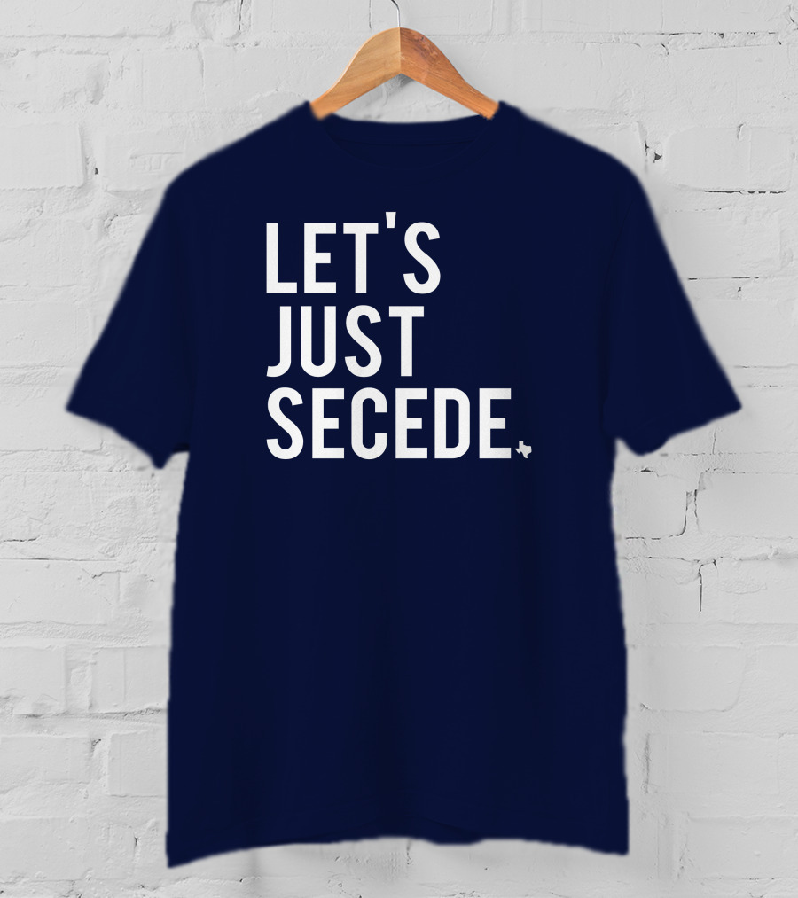 Let's Just Secede Texas State Outline T-Shirt