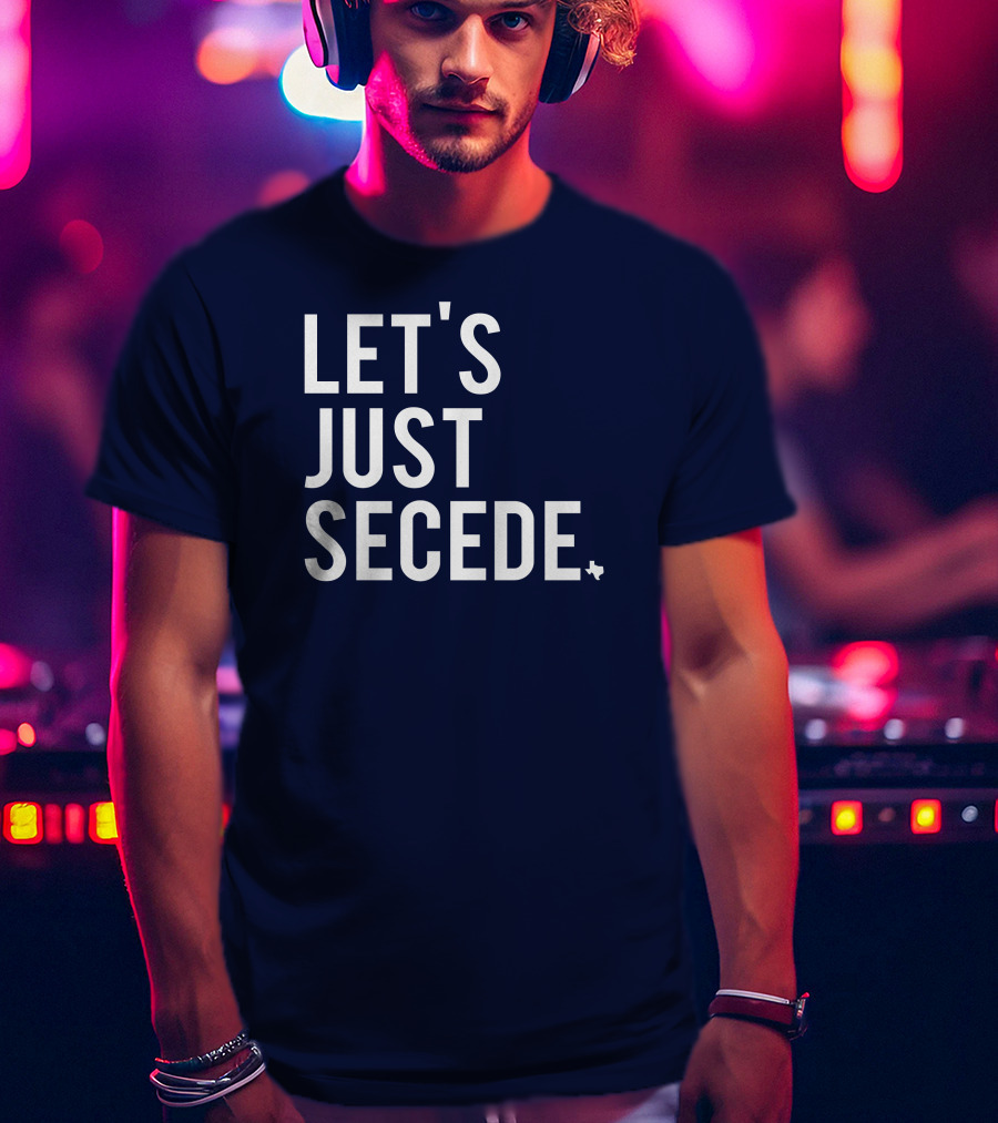 Let's Just Secede Texas State Outline T-Shirt
