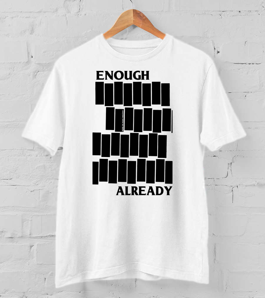 Bomb The Music Industry Enough Already Iconic Bar T-Shirt