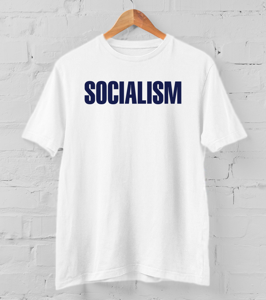 SOCIALISM T-Shirt