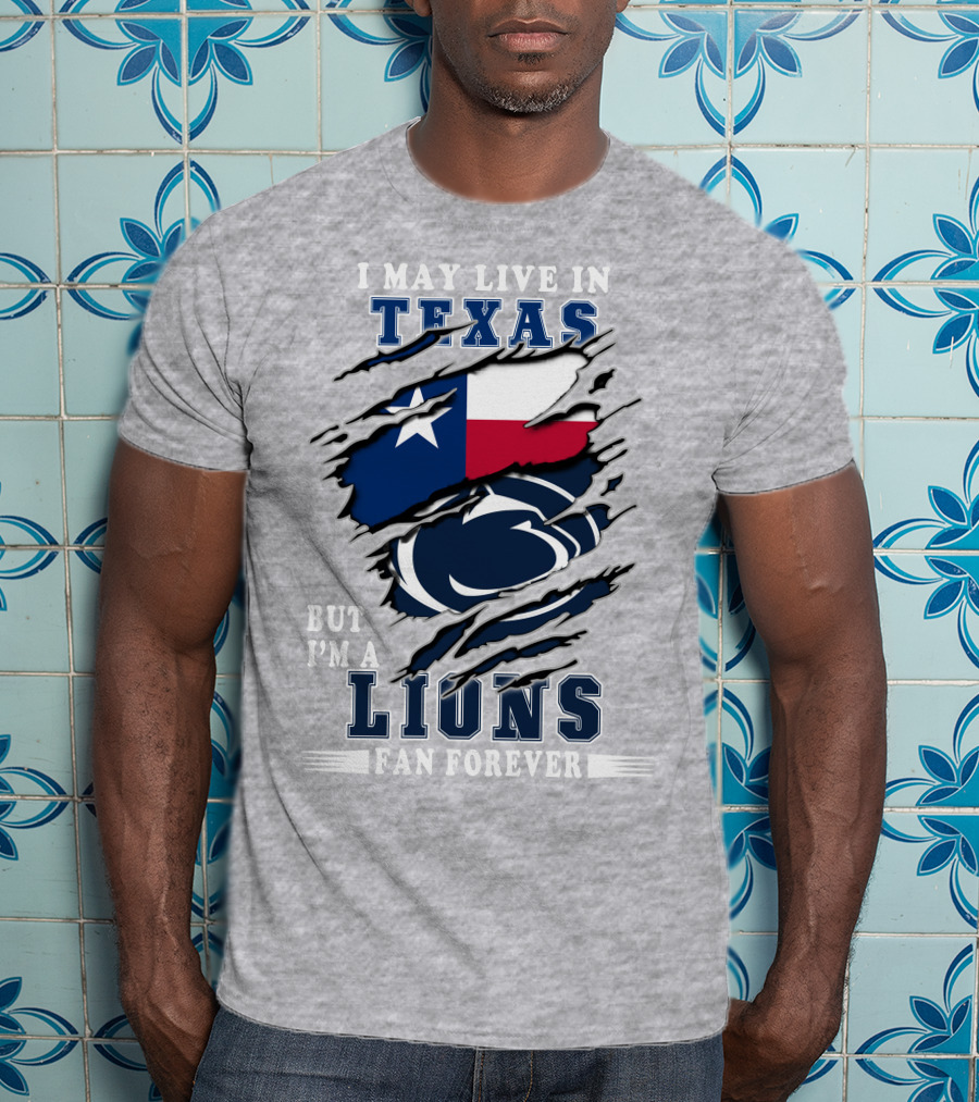 Texas Pride But I'm A Lions Fan Forever T-Shirt