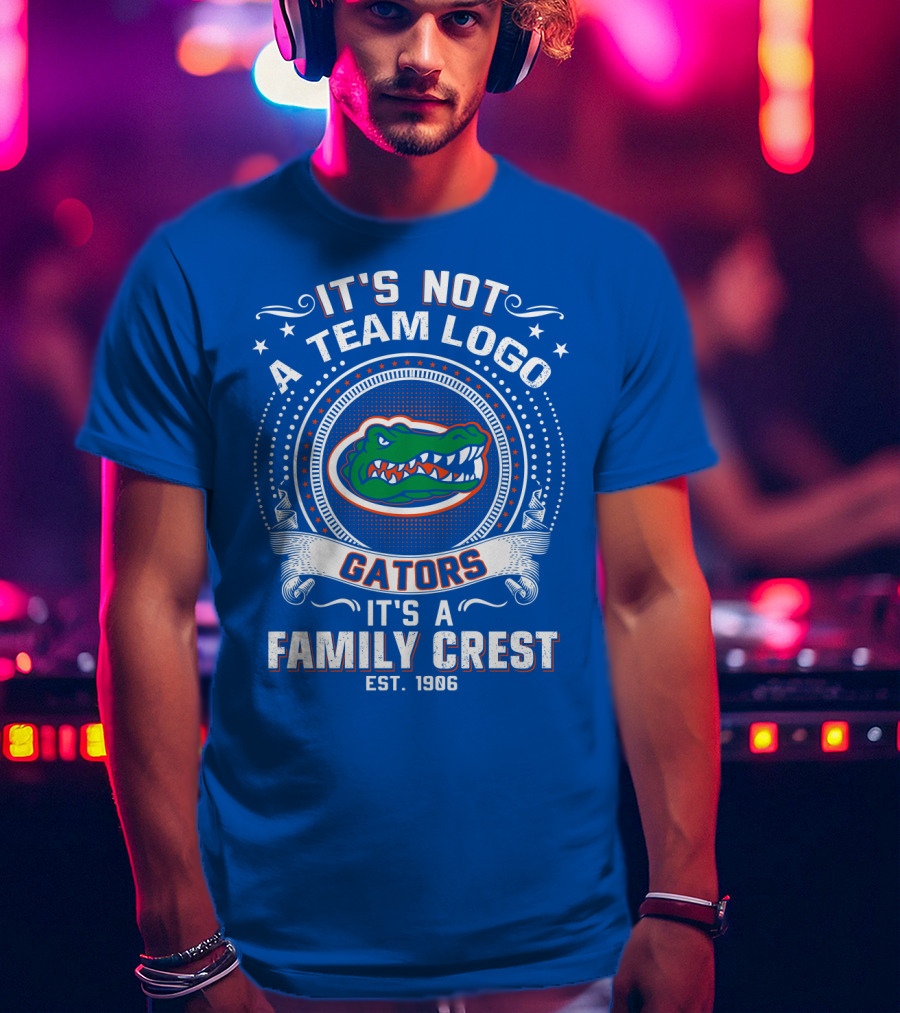 Florida Gators It's Not A Team Logo It's A Family Crest Est. 1906 T-Shirt