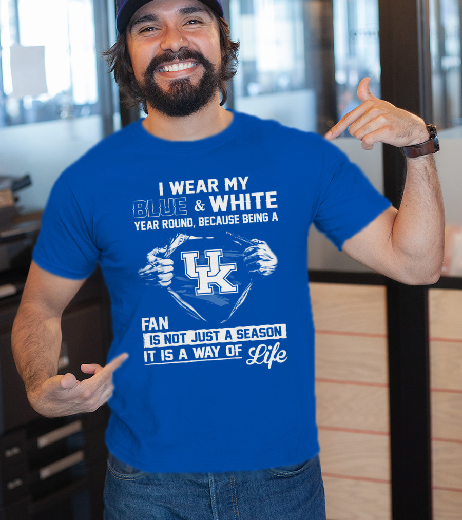 I Wear My Blue & White Year Round Because Being A Uk Fan Is Not Just A Season It Is A Way Of Life T-Shirt