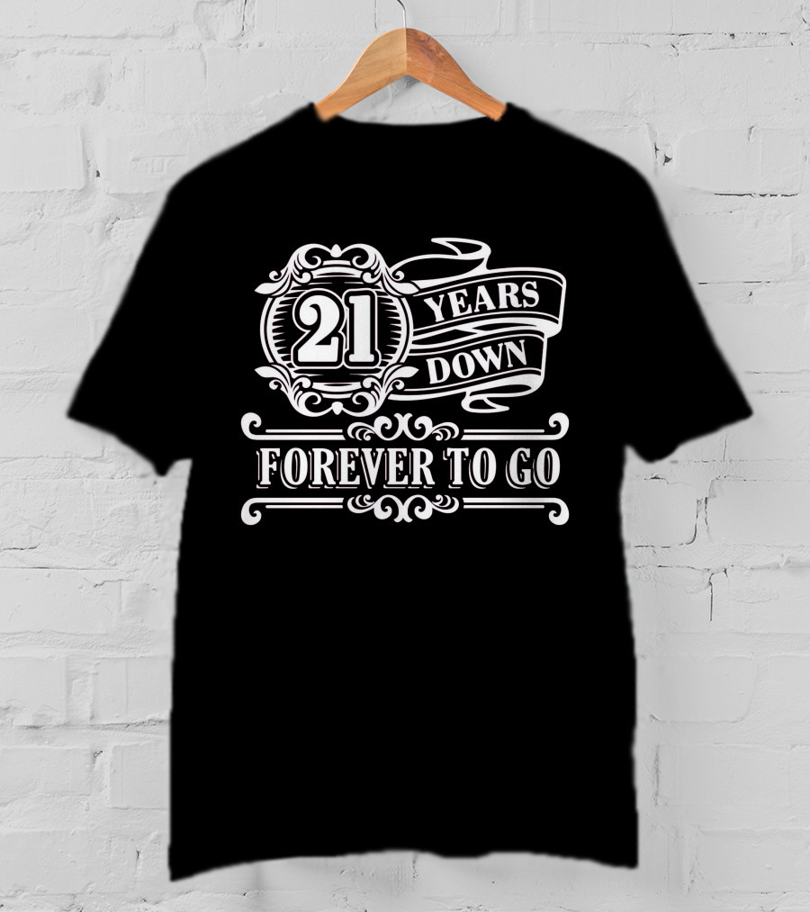 21 Years Down Forever To Go Mens 21st Birthday Gift Twenty One T-Shirt
