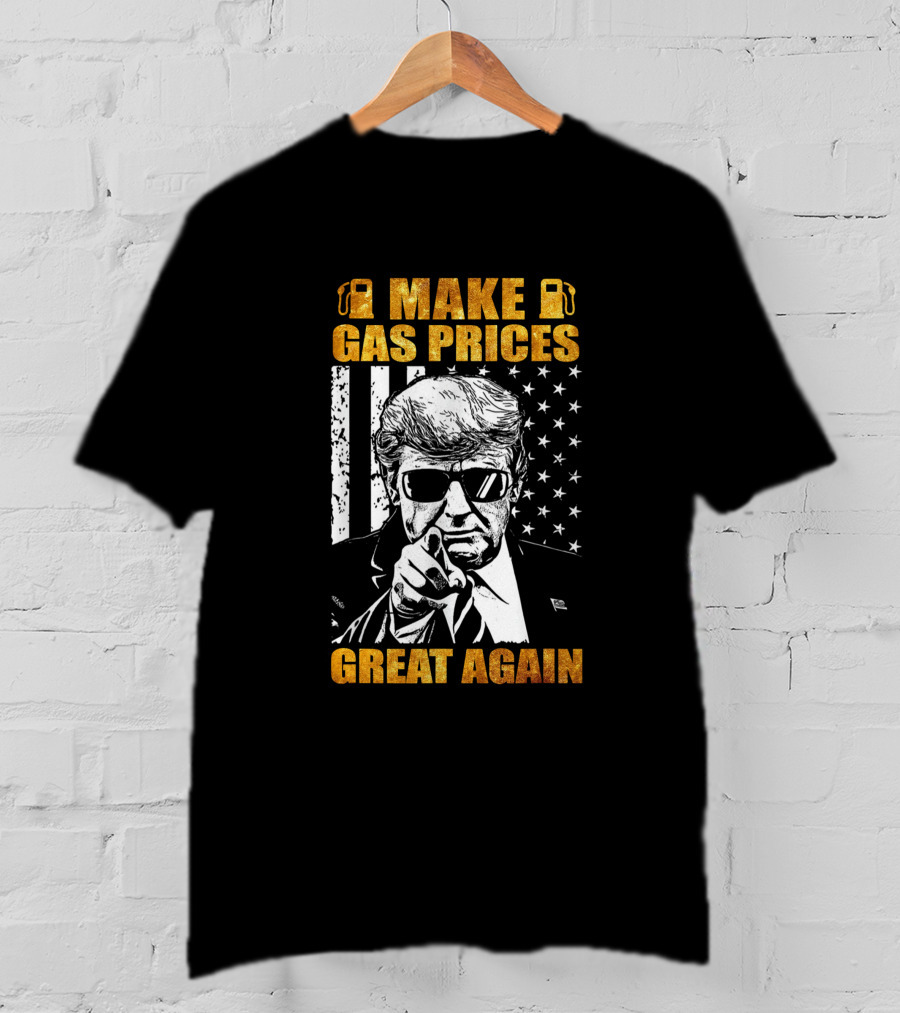 Make Gas Prices Great Again Patriotic American Flag Style With Influential Figure In Sunglasses T-Shirt
